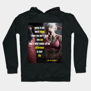 Motivational quote going in one more round Hoodie